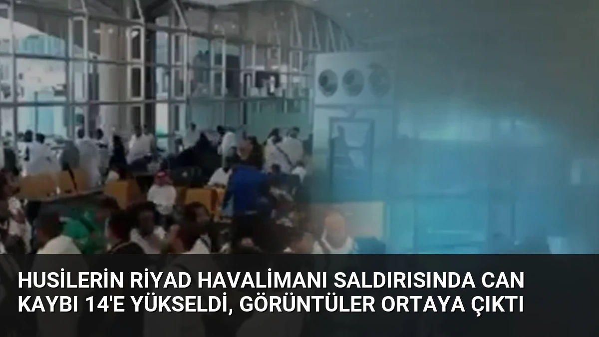 Husilerin Riyad Havalimanı Saldırısında Can Kaybı 14’e Yükseldi, Görüntüler Ortaya Çıktı
