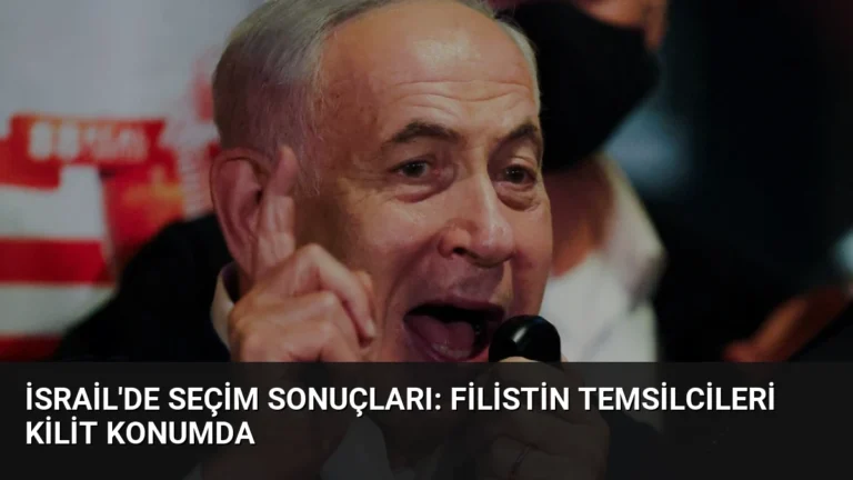 İsrail’de Seçim Sonuçları: Filistin Temsilcileri Kilit Konumda