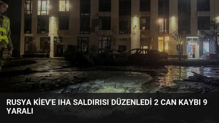 Rusya Kiev’e IHA Saldırısı Düzenledi 2 Can Kaybı 9 Yaralı