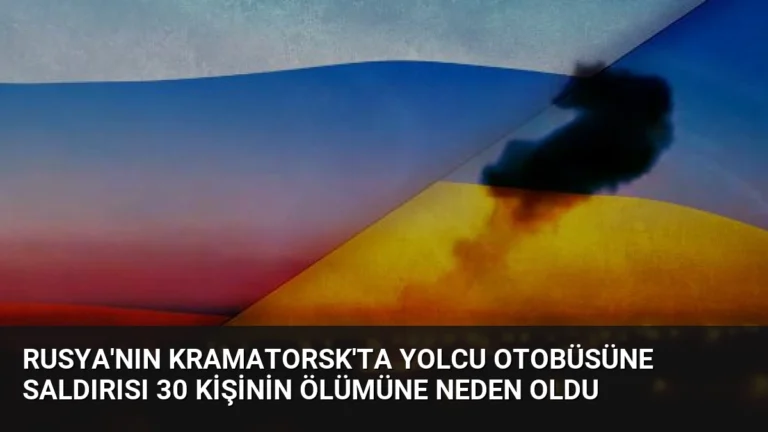 Rusya’nın Kramatorsk’ta Yolcu Otobüsüne Saldırısı 30 Kişinin Ölümüne Neden Oldu