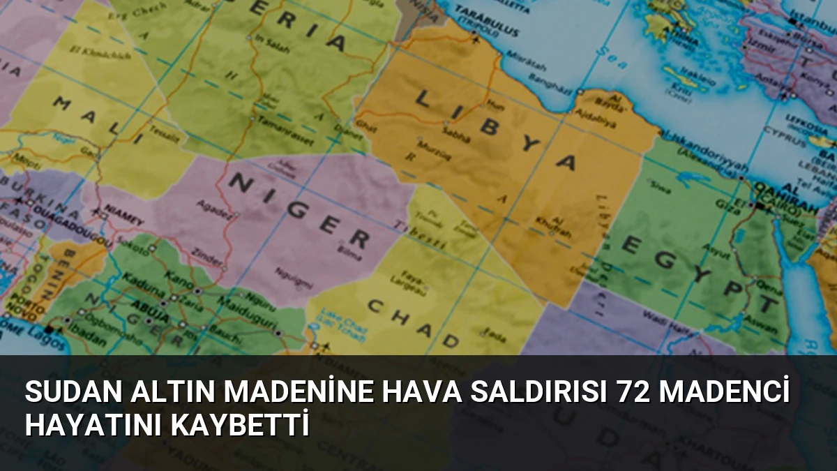 Sudan Altın Madenine Hava Saldırısı 72 Madenci Hayatını Kaybetti